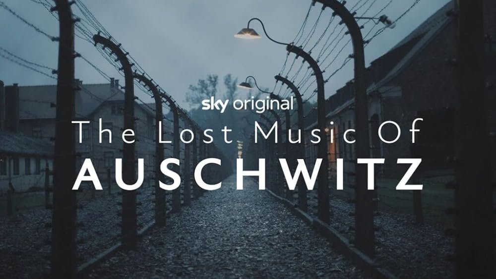 The Lost Music of Auschwitz (2025)